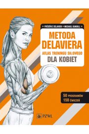 Metoda Delaviera. Atlas treningu siowego dla kobiet
