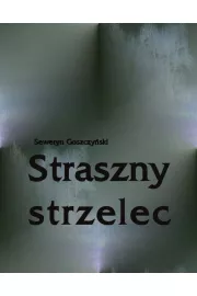 eBook Straszny strzelec. Powie z rkopisu Muzyka mobi epub