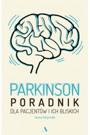 Parkinson Poradnik dla pacjentw i ich bliskich