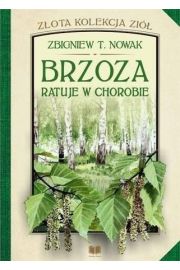 Złota kolekcja ziół T.2 Brzoza ratuje w chorobie