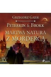 Audiobook Peterkin & Brokk 4: Martwa natura z morderc mp3