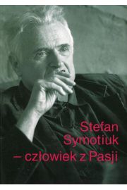 eBook Stefan Symotiuk Czowiek z Pasji pdf
