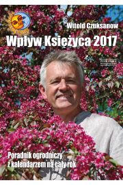 Wpyw ksiyca 2017 poradnik ogrodniczy z kalendarzem na cay rok