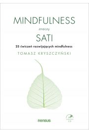 Audiobook Mindfulness znaczy sati. 25 wicze rozwijajcych mindfulness mp3