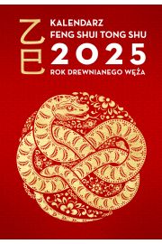 Kalendarz Feng Shui Tong Shu 2025. Rok Drewnianego Wa