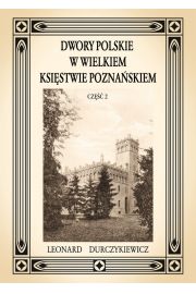 eBook Dwory polskie w Wielkiem Ksistwie Poznaskiem L. DURCZYKIEWICZ cz.2 pdf