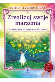 Zrealizuj swoje marzenia. 365 sposobów na spełnienie pragnień