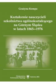eBook Ksztacenie nauczycieli szkolnictwa oglnoksztaccego na Grnym lsku w latach 1865–1976 pdf