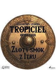 Audiobook Tropiciel opowiada: Zoty smok z Itru mp3
