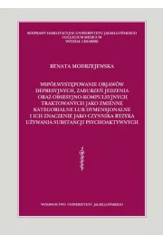 eBook Wspwystpowanie objaww depresyjnych, zaburze jedzenia oraz obsesyjno-kompulsyjnych traktowanych jako zmienne kategorialne lub dymensjonalne i ich znaczenie jako czynnika ryzyka uywania substancji psychoaktywnych pdf
