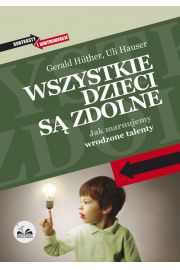 Wszystkie dzieci są zdolne. Jak marnujemy wrodzone talenty