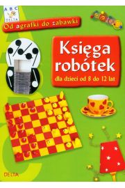 Księga robótek od 8 do 12 lat