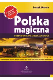 Polska magiczna Przewodnik po miejscach mocy