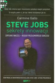 Steve Jobs: Sekrety innowacji. Zupenie inaczej - reguy przeomowego sukcesu