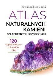 Atlas naturalnych kamieni szlachetnych i ozdobnych