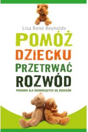 Pomóż dziecku przetrwać rozwód