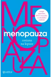 Menopauza. Zmiana na lepsze