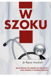 W szoku. Moja droga od lekarki do pacjentki - cała prawda o służbie zdrowia