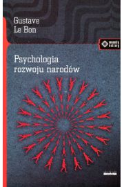 Psychologia rozwoju narodów Gustave Le Bon