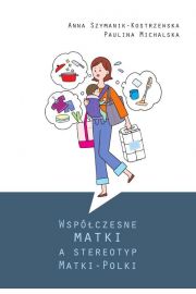 eBook Wspczesne matki a stereotyp Matki-Polki pdf