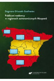 eBook Publiczni nadawcy w regionach autonomicznych Hiszpanii. Midzy misj a polityk pdf
