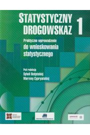 Praktyczne wprowadzenie do wnioskowania statystycznego. Statystyczny drogowskaz. Tom 1