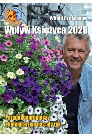 Wpyw ksiyca 2020 poradnik ogrodniczy z kalendarzem na cay rok