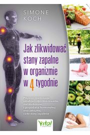 Jak zlikwidowa stany zapalne w organizmie w 4 tygodnie