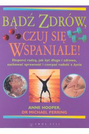 Bądź zdrów czuj się wspaniale