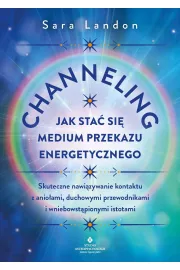 eBook Channeling. Jak stać się medium przekazu energetycznego pdf mobi epub
