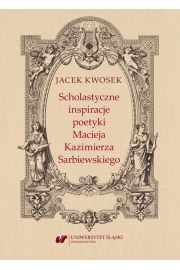 eBook Scholastyczne inspiracje poetyki Macieja Kazimierza Sarbiewskiego pdf
