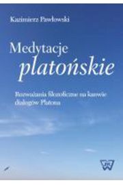 eBook Medytacje platoskie Rozwaania filozoficzne na kanwie dialogw Platona pdf