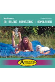 Autohipnoza na relaks, odprenie i odpoczynek CD - Dr Andrzej Kaczorowski