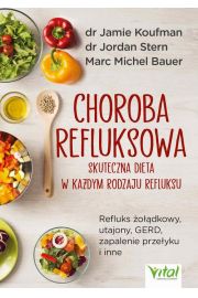 eBook Choroba refluksowa – skuteczna dieta w kadym rodzaju refluksu. Refluks odkowy, utajony, GERD, zapalenie przeyku i inne pdf mobi epub