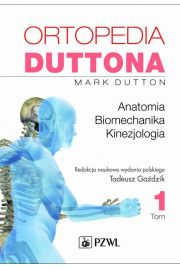 eBook Ortopedia Duttona. Tom 1. Anatomia. Biomechanika. Kinezjologia mobi epub