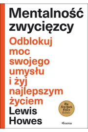 Mentalność zwycięzcy. Odblokuj moc swojego umysłu i żyj najlepszym życiem