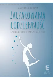 eBook Zaczarowana codzienność, czyli bezwstydnie optymistycznie o życiu. Zeszyt 2 mobi epub