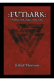 Futhark. Podręcznik magii runicznej