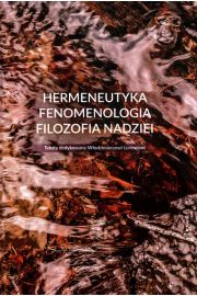 Hermeneutyka - fenomenologia - filozofia nadziei