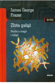 Złota gałąź. Studia z magii i religii