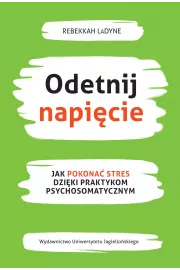 eBook Odetnij napicie. Jak pokona stres dziki praktykom psychosomatycznym mobi epub