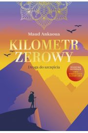 Kilometr zerowy. Droga do szczcia