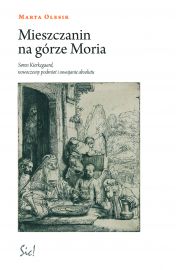 eBook Mieszczanin na grze Moria. S?ren Kierkegaard, nowoczesny podmiot i oswajanie absolutu mobi epub
