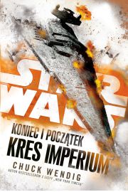 Star Wars. Koniec i początek Tom 3. Kres Imperium