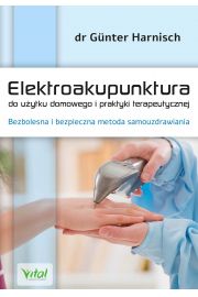 eBook Elektroakupunktura do uytku domowego i praktyki terapeutycznej. Bezbolesna i bezpieczna metoda samouzdrawiania pdf mobi epub