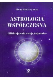Astrologia wspczesna Tom I Lilith ujawnia swoje tajemnice