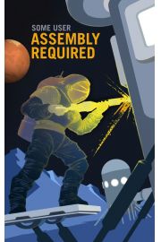 Some User Assembly Required - plakat 21x29,7 cm