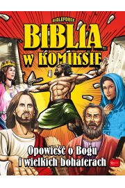 Biblia w komiksie. Opowie o Bogu i wielkich bohaterach