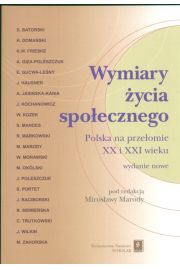 Wymiary ycia spoecznego. Polska na przeomie XX i XXI wieku