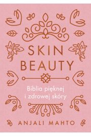 eBook Skin Beauty. Biblia piknej i zdrowej skry mobi epub